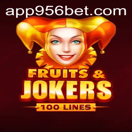 Descubra o Mundo do Jogo FruitsAndJokers100 com 956bet