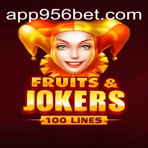 Descubra o Mundo do Jogo FruitsAndJokers100 com 956bet